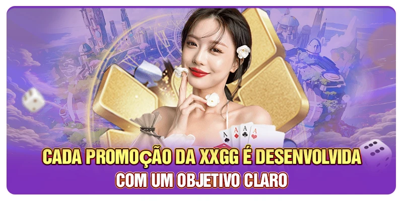 Cada promoção da XXGG é desenvolvida com um objetivo claro