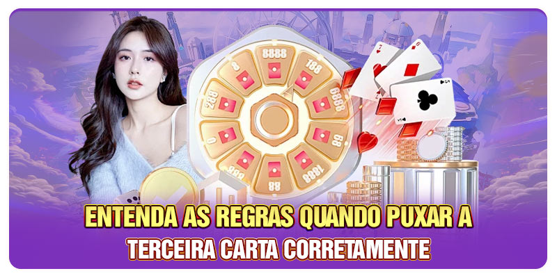 Entenda as regras quando puxar a terceira carta corretamente