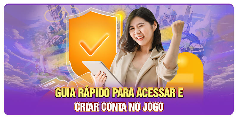 Guia rápido para acessar e criar conta no jogo