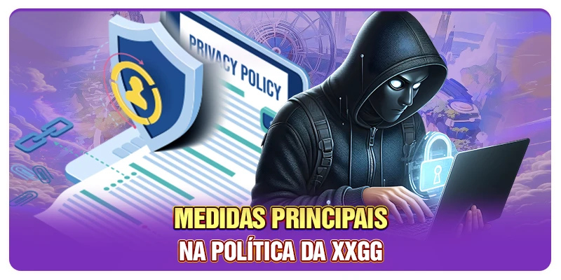 Medidas principais na política da XXGG
