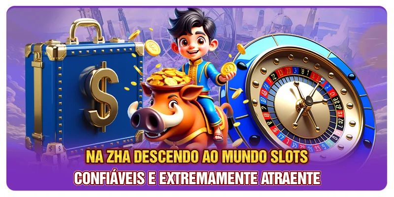 Na Tra - Slots confiáveis e extremamente atraente Na Tra - Slots confiáveis e extremamente atraente