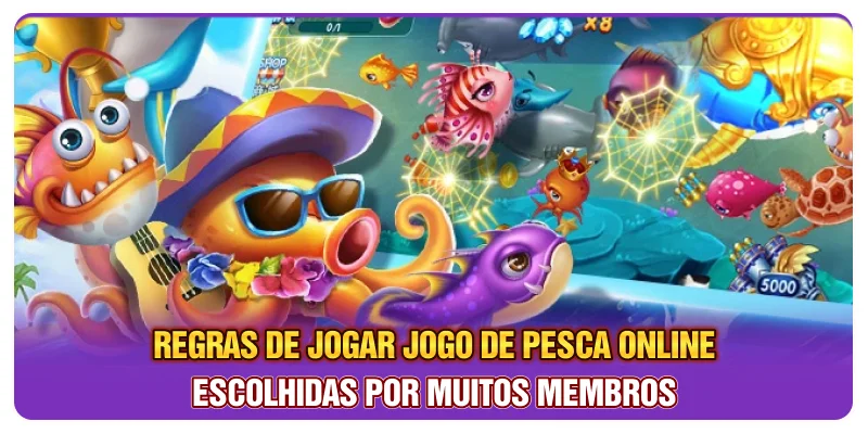 Regras de jogar jogo de pesca online escolhidas por muitos membros