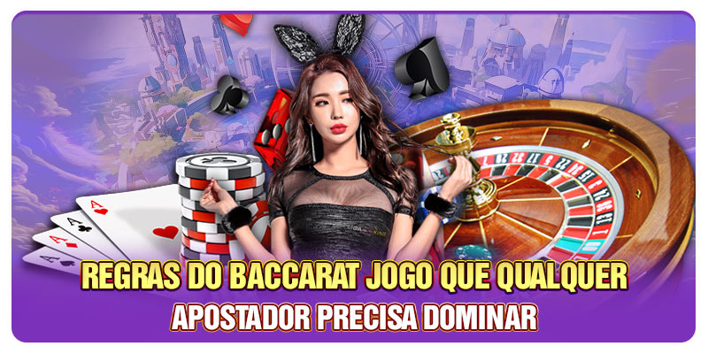 Regras do Baccarat jogo que qualquer apostador precisa dominar