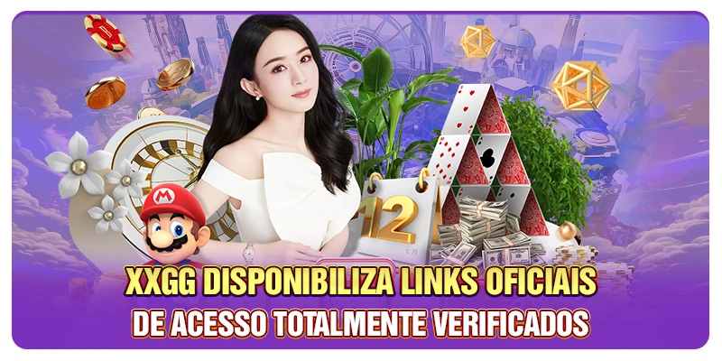 XXGG disponibiliza links oficiais de acesso totalmente verificados