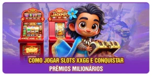 Como Jogar Slots XXGG E Conquistar Prêmios Milionários