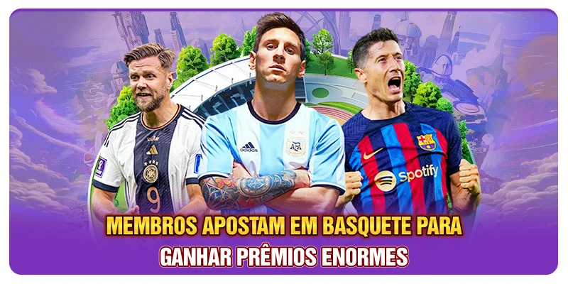 Membros apostam em basquete para ganhar prêmios enormes