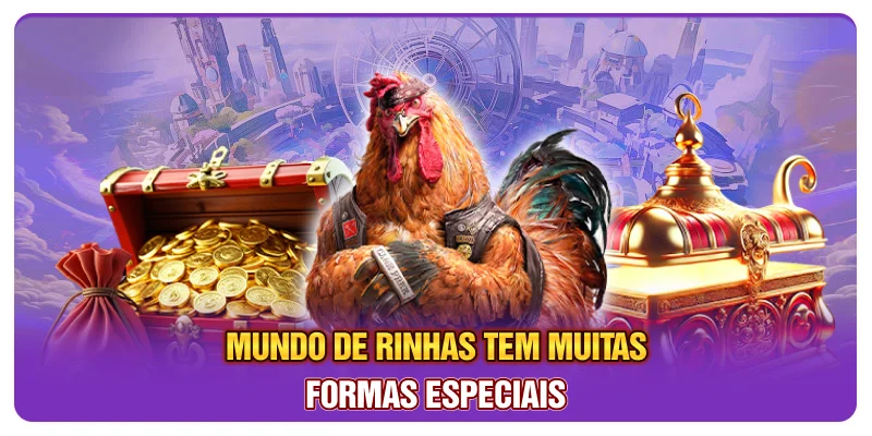 Mundo de rinhas tem muitas formas especiais Mundo de rinhas tem muitas formas especiais