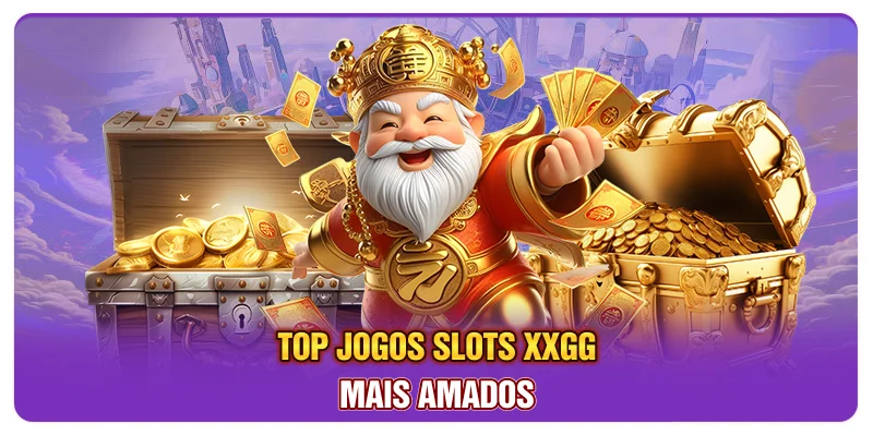 Top jogos Slots XXGG mais amados Top jogos Slots XXGG mais amados